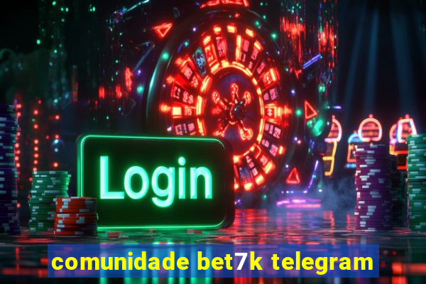 comunidade bet7k telegram